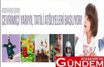 TATİL PROGRAMI BAŞLIYOR ataşehir belediyesi yarıyıl tatili